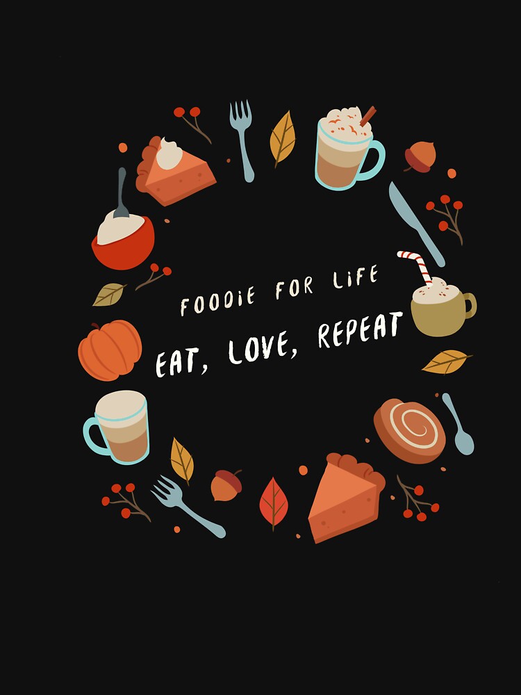 Foodie for Life, Eat, Love, Repeat by ProTeeApparels T-Shirts, Hoodie, Sweatshirt | BlankRebels.com (Image 3)