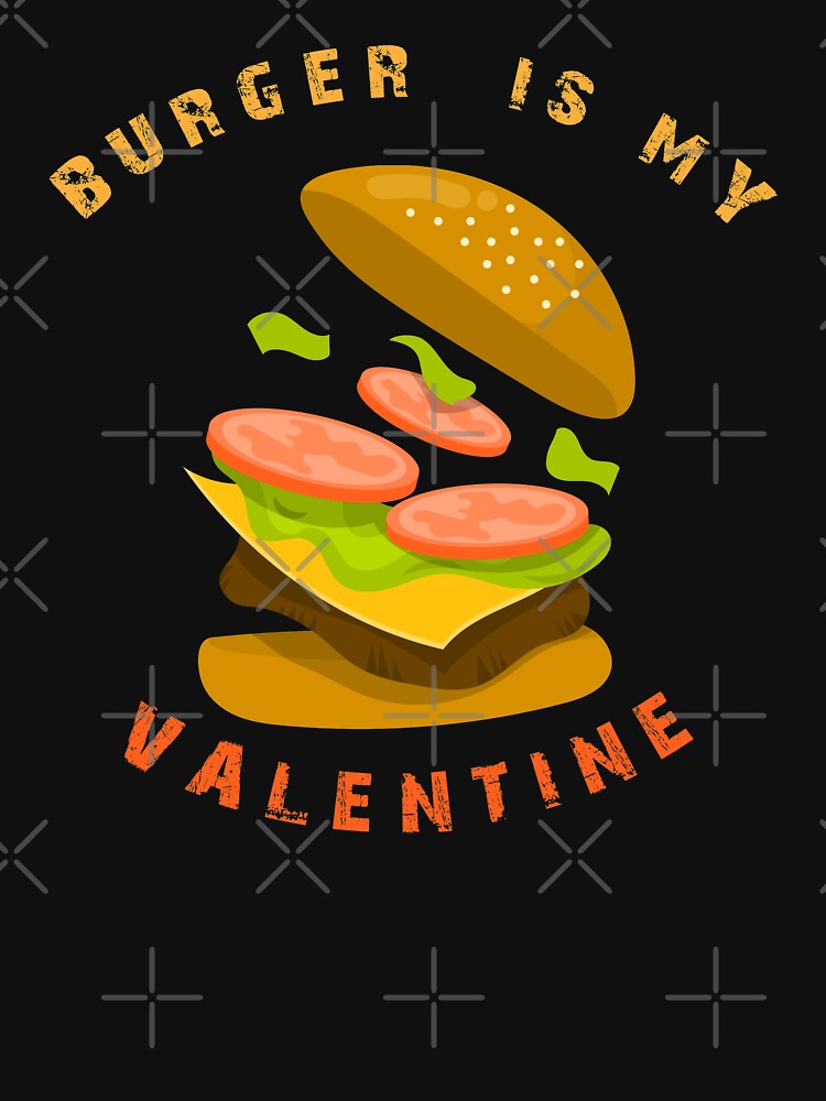 Burger is my valentine 2021 by Laura J Devera ⭐⭐⭐⭐⭐ T-Shirts, Hoodie, Sweatshirt | BlankRebels.com (Image 3)