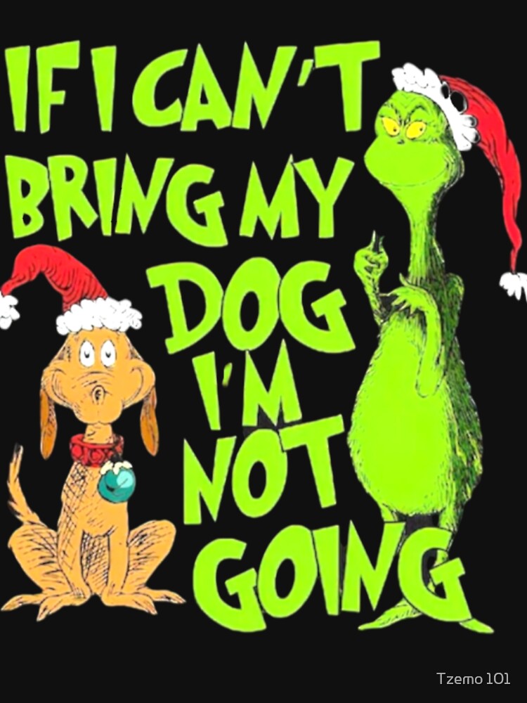 If I Can't Bring My Dog I'm Not Going Christmas Grinch Funny Sweatshirt, Grinch Christmas Sweatshirt, Christmas... (Image 3)