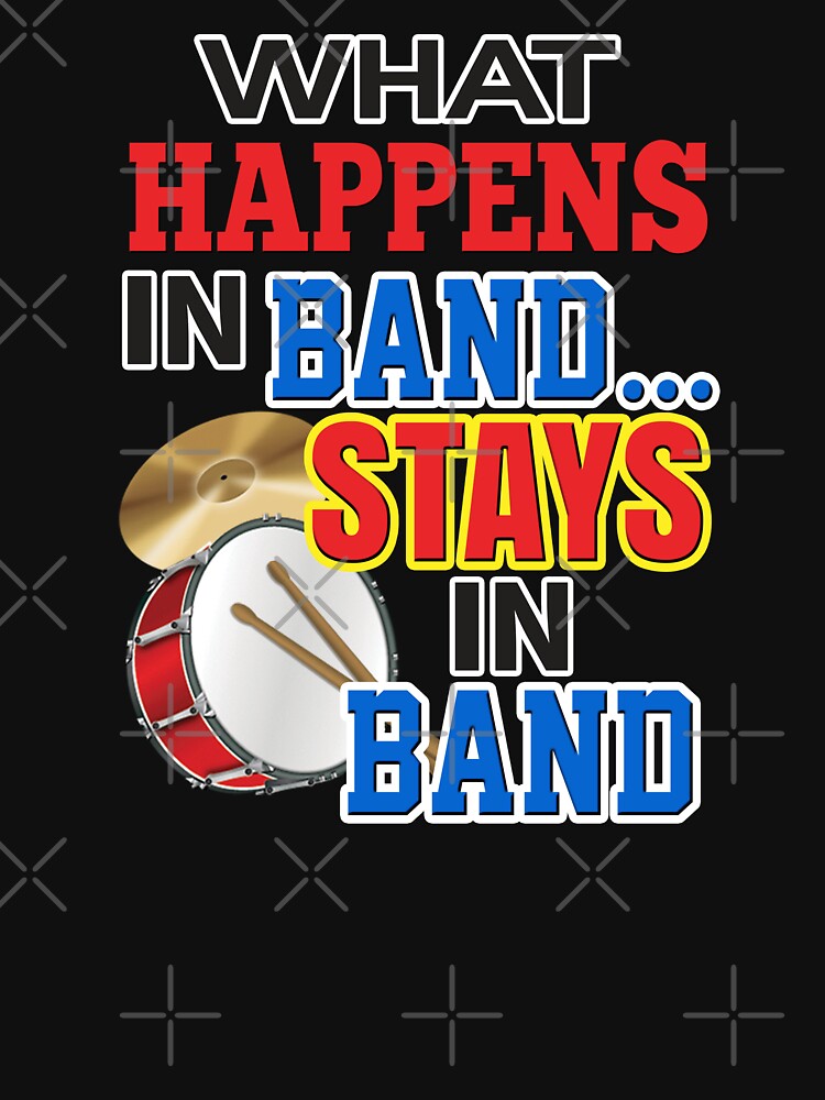 'What Happens In Band…Stays In Band' (Black) by The Button Gal T-Shirts, Hoodie, Sweatshirt | BlankRebels.com (Image 3)