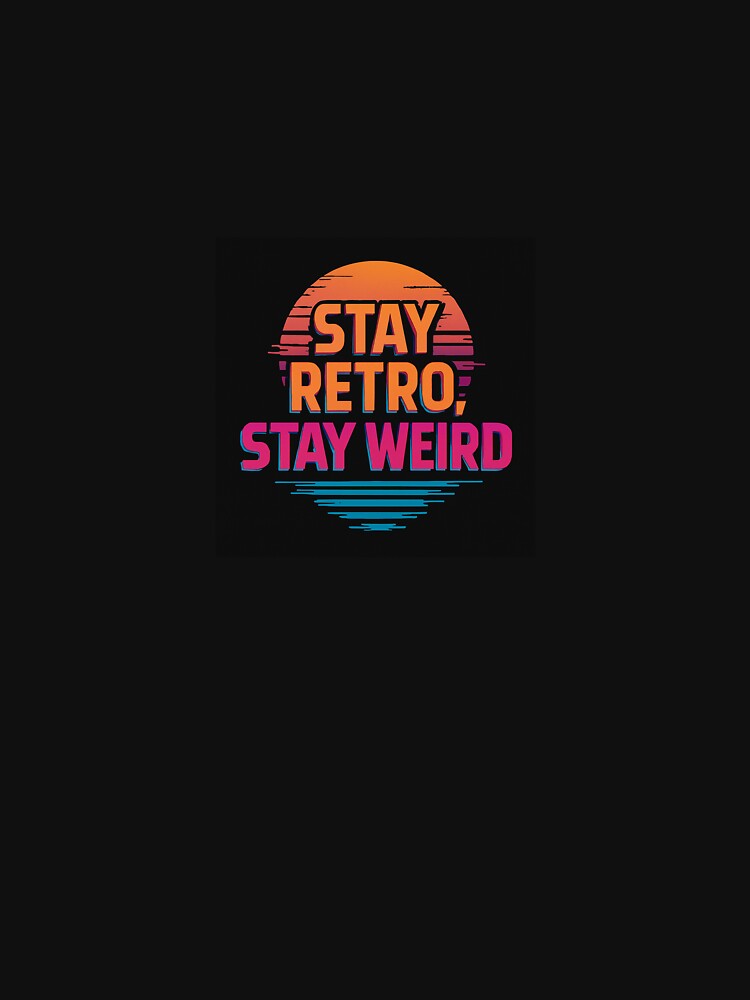 Stay Retro, Stay Weird – 80s Glitch Aesthetic Shirt by EchoesofRetroandHorror Hoodie, Sweatshirt | BlankRebels.com (Image 3)