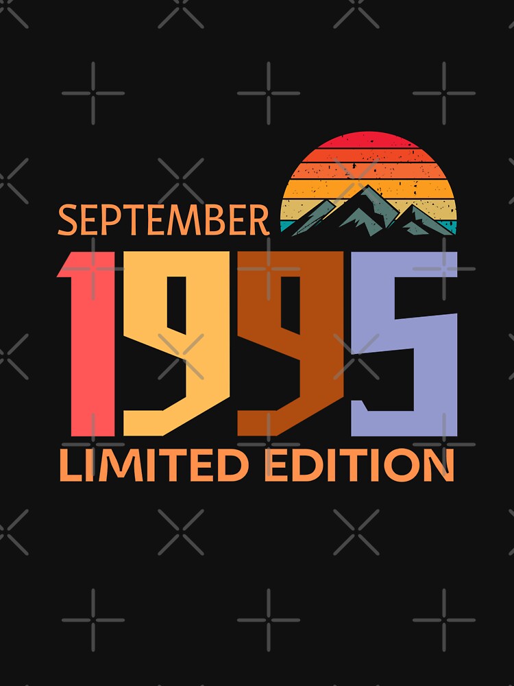 1995 Birthday Gift for September Born - Limited Edition by HBDStudio T-Shirts, Hoodie, Sweatshirt | BlankRebels.com (Image 3)