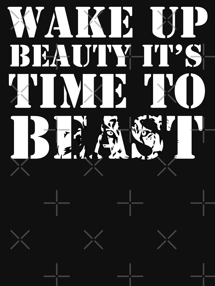 Wake Up Beauty It's Time To Beast by JukeLox T-Shirts, Hoodie, Sweatshirt | BlankRebels.com (Image 3)