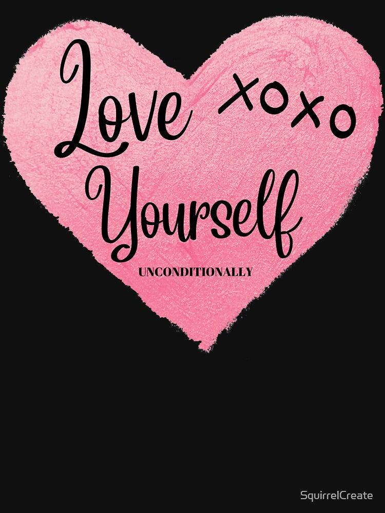 Love Yourself Unconditionally by SquirrelCreate T-Shirts, Hoodie, Sweatshirt | BlankRebels.com (Image 3)