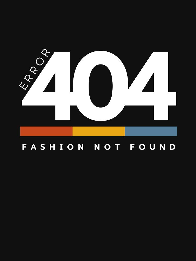 Error 404: Fashion Not Found by Algo-Approved T-Shirts, Hoodie, Sweatshirt | BlankRebels.com (Image 3)