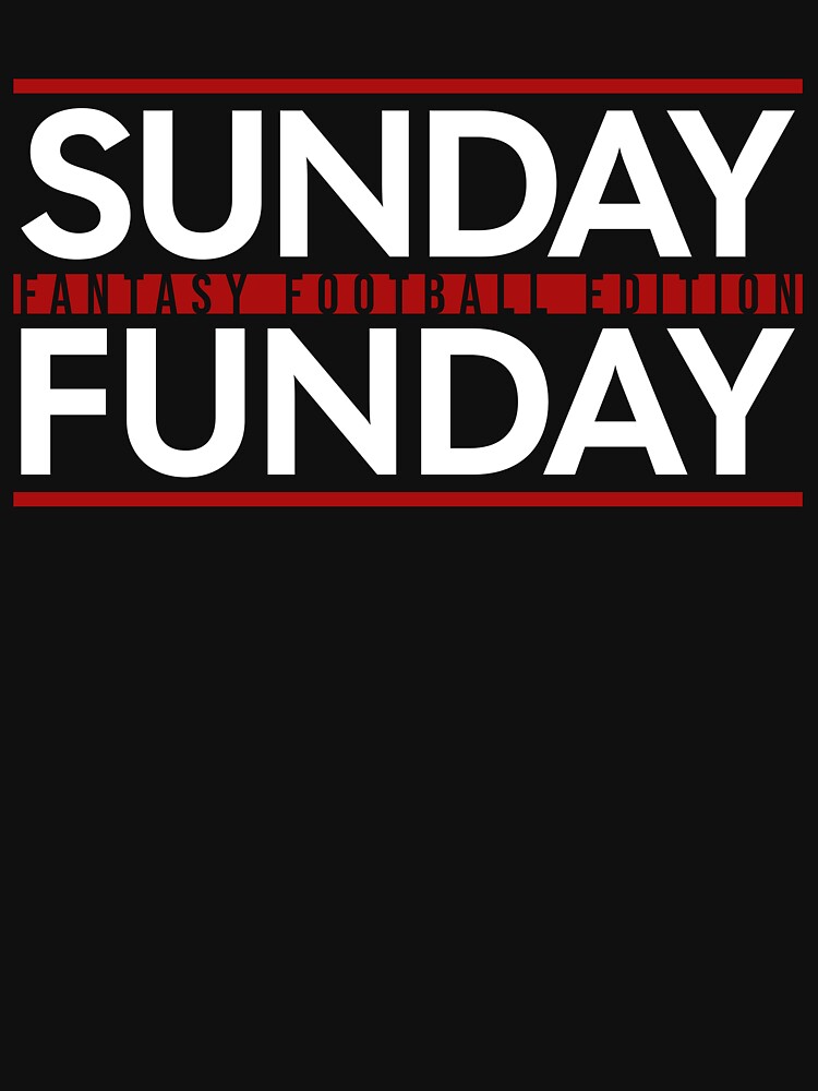 SUNDAY FUNDAY FANTASY FOOTBALL EDITION by FBfour89 T-Shirts, Hoodie, Sweatshirt | BlankRebels.com (Image 3)