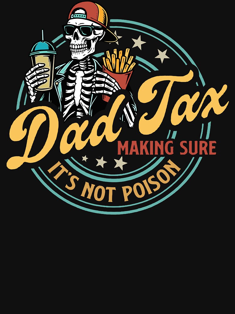 Dad Tax Making Sure It’s Not Poison Funny Food Dad by motivato T-Shirts, Hoodie, Sweatshirt | BlankRebels.com (Image 3)