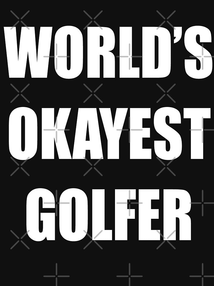 WORLDS OKAYEST GOLFER Funny Cute Saying T-Shirt Gift For Golfer Golfing Golf Lover by arcadetoystore Hoodie,... (Image 3)