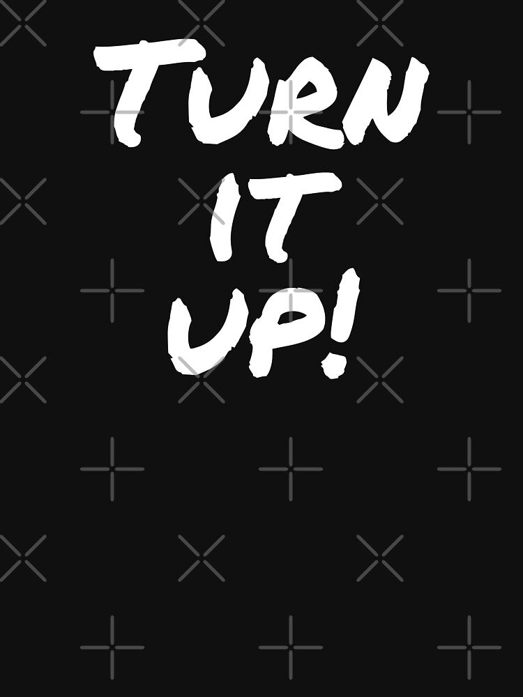 Turn it up by wittyprinttop T-Shirts, Hoodie, Sweatshirt | BlankRebels.com (Image 3)