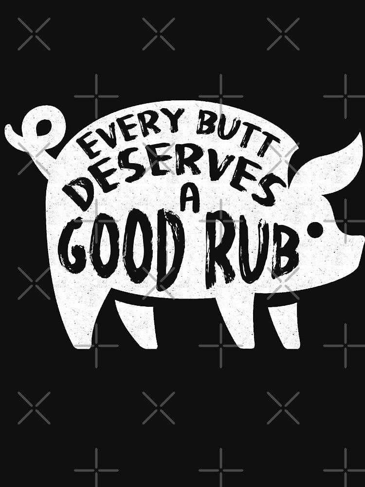 Every Butt Deserves a Good Rub by Mill8ion