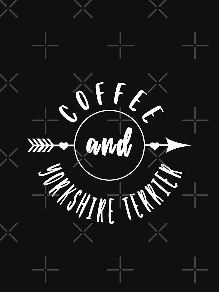 Coffee and YORKSHIRE TERRIER GiftFunny Dog Lovers by MyPrintex T-Shirts, Hoodie, Sweatshirt | BlankRebels.com (Image 3)