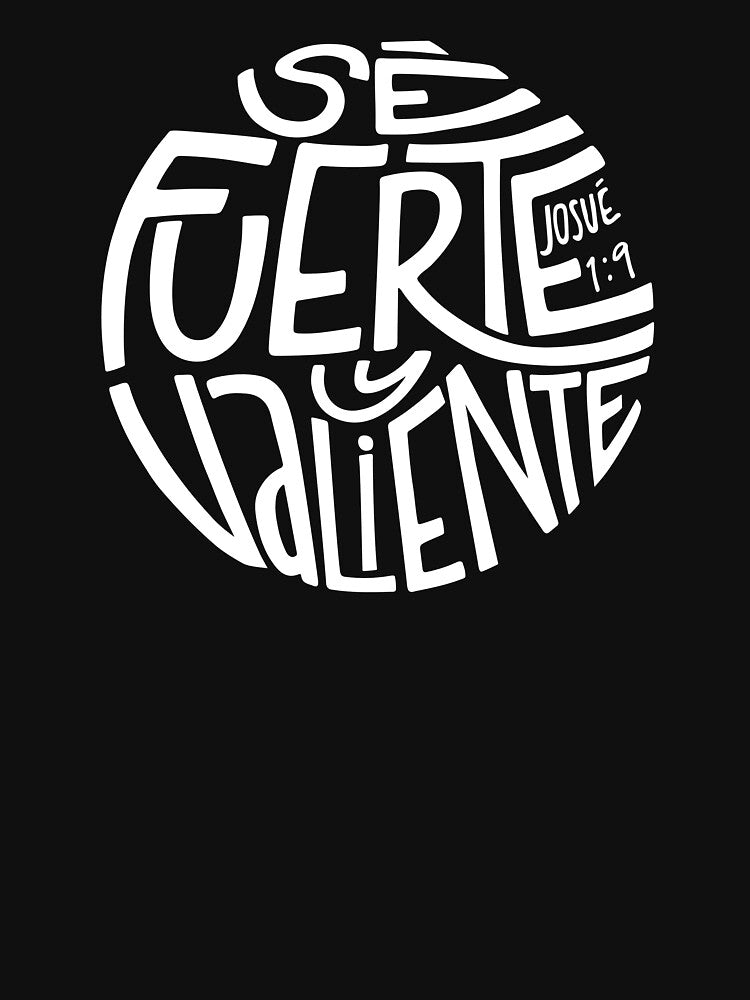 Sé fuerte y valiente - Josué:19 by Ana Salazar Marroquín T-Shirts, Hoodie, Sweatshirt | BlankRebels.com (Image 3)
