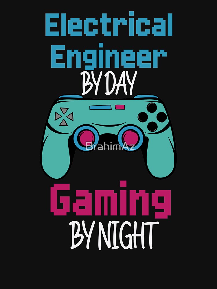 Funny Electrical Engineer by day gaming by night ,Funny For Electrical Engineer by BrahimAz T-Shirts, Hoodie,... (Image 3)