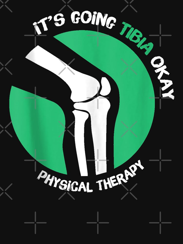 it's going tibia okay physical therapy by favor-store T-Shirts, Hoodie, Sweatshirt | BlankRebels.com (Image 3)