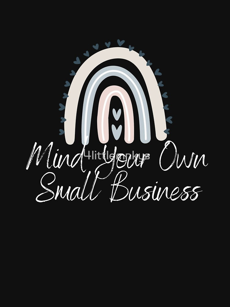 Mind Your Own Small Business Boho Rainhow by For Little Monkeys T-Shirts, Hoodie, Sweatshirt | BlankRebels.com (Image 3)
