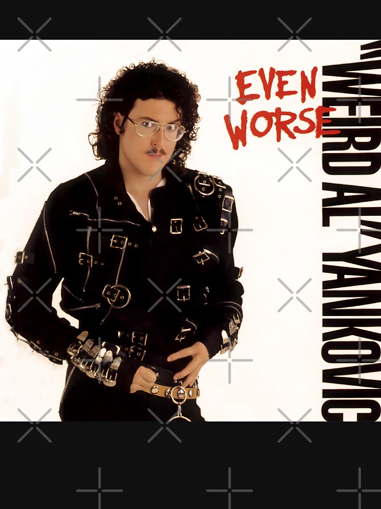 Even Worse (Weird Al Yankovic) by tomryanryan