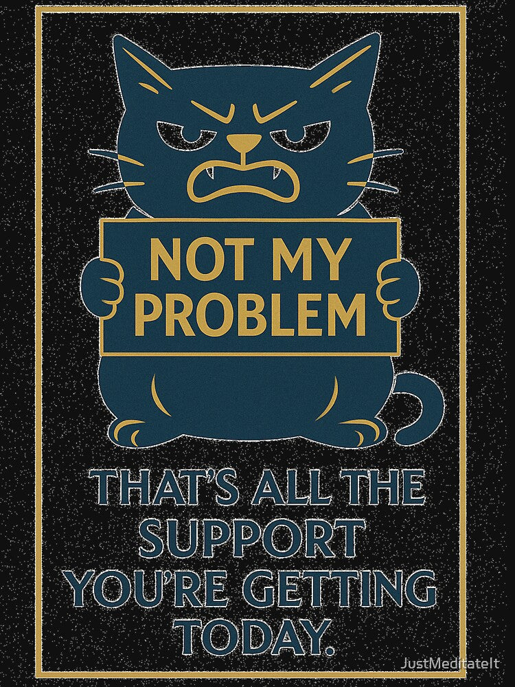 Not my problem!! That’s all the support you’re getting today – Funny T-shirt for Remote Workers – Perfect for... (Image 3)
