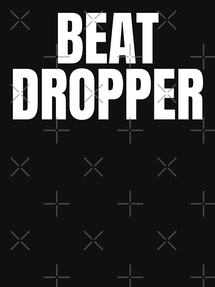 Beat Dropper by wittyprinttop T-Shirts, Hoodie, Sweatshirt | BlankRebels.com (Image 3)