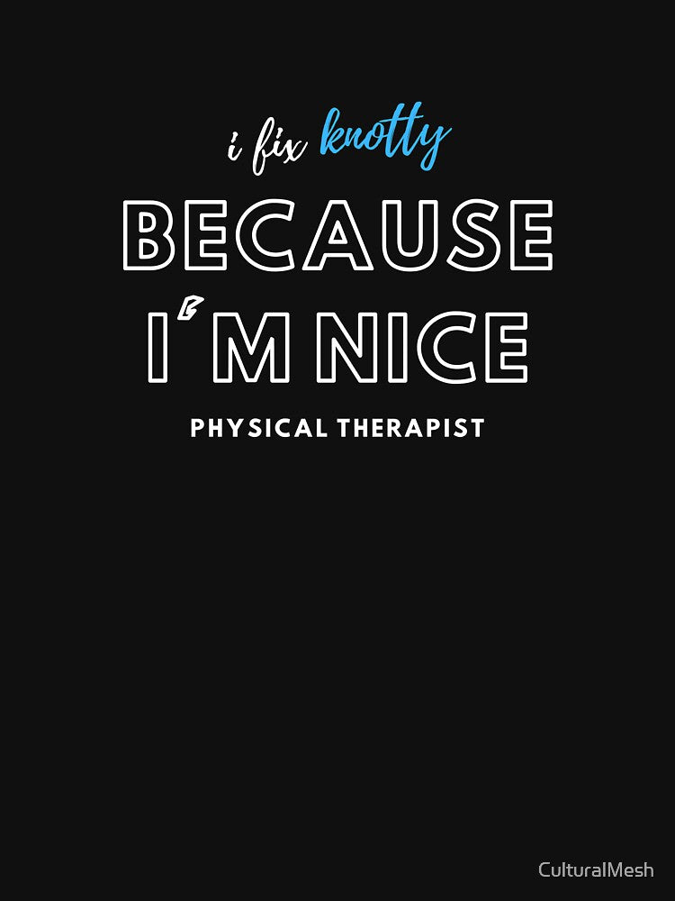 I fix knotty because I'm nice - physical therapist holidays humor - pt funny gifts by CulturalMesh T-Shirts,... (Image 3)