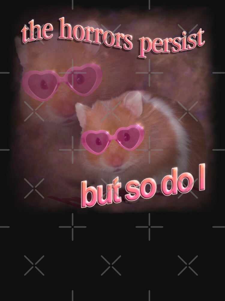 The horrors persist but so do I hamster word art by snazzyseagull T-Shirts, Hoodie, Sweatshirt | BlankRebels.com (Image 3)