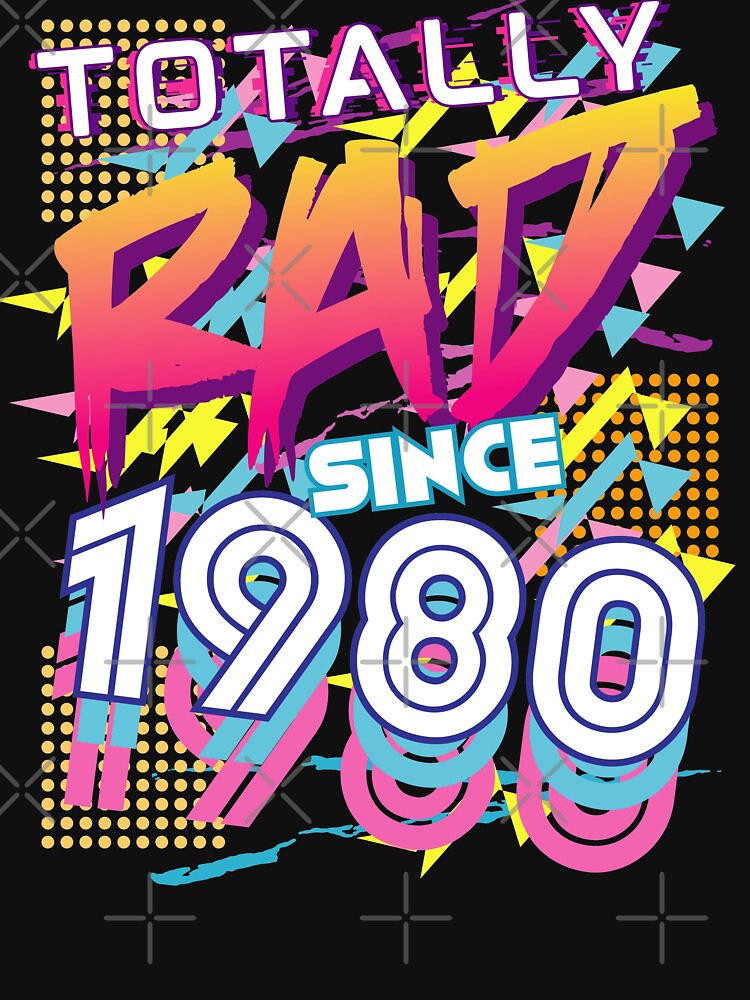 Totally Rad since 1980 by styleuniversal T-Shirts, Hoodie, Sweatshirt | BlankRebels.com (Image 3)