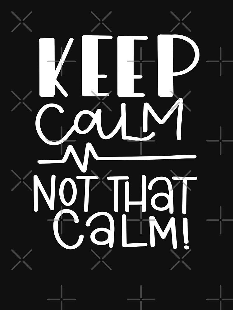 Keep Calm Not That Calm by Miaramar T-Shirts, Hoodie, Sweatshirt | BlankRebels.com (Image 3)