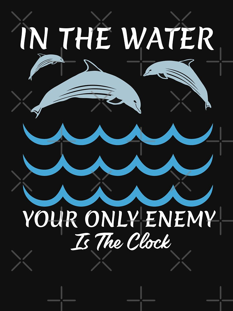 In the Water, Your Only Enemy is the Clock by bylox T-Shirts, Hoodie, Sweatshirt | BlankRebels.com (Image 3)