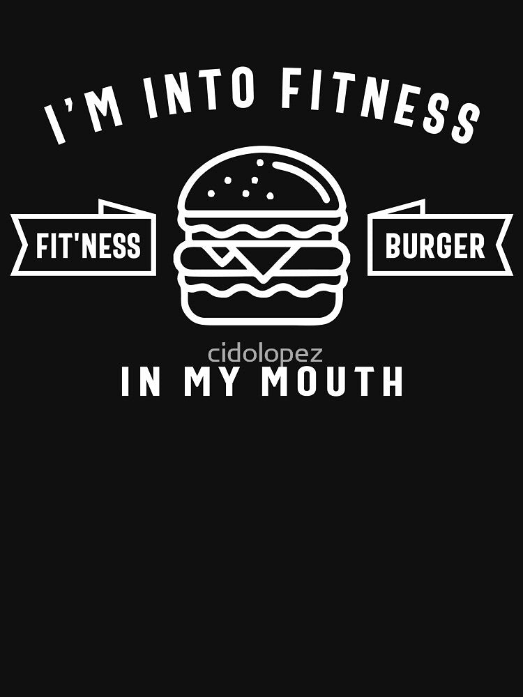 I'm Into Fitness Fit'ness Burger In My Mouth by cidolopez T-Shirts, Hoodie, Sweatshirt | BlankRebels.com (Image 3)