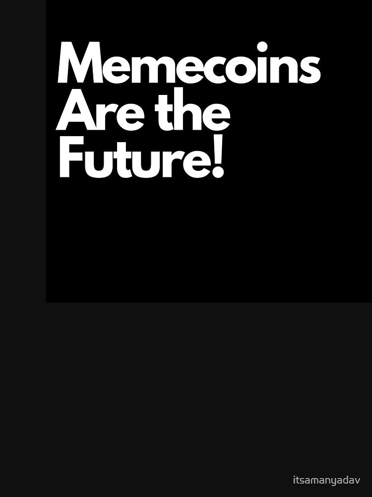 Memecoins Are the Future by Memecoins Store T-Shirts, Hoodie, Sweatshirt | BlankRebels.com (Image 3)