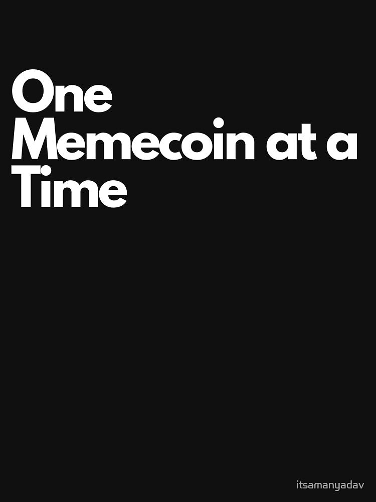 One Memecoin at a Time by Memecoins Store T-Shirts, Hoodie, Sweatshirt | BlankRebels.com (Image 3)