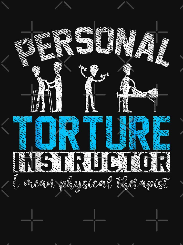 Personal Torture Instructor I Mean Physical Therapist Funny Career by MerchDeviant T-Shirts, Hoodie, Sweatshirt (Image 3)