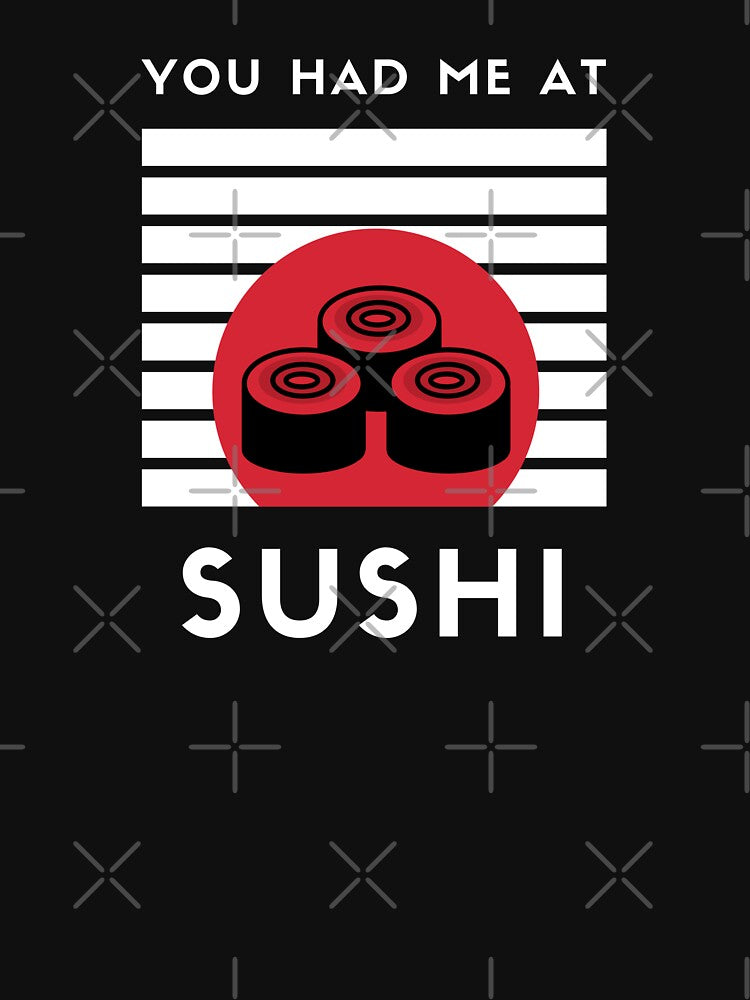Sushi Lover You Had Me At Sushi by happinestSHOP T-Shirts, Hoodie, Sweatshirt | BlankRebels.com (Image 3)