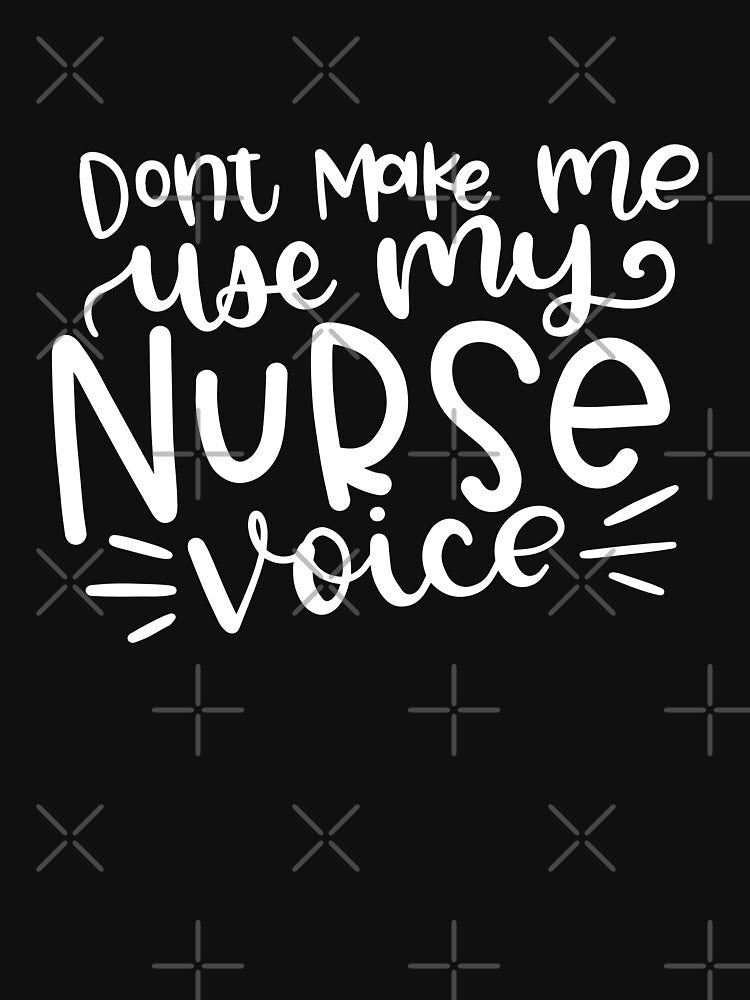 Don't Make Me Use My Nurse Voice by Miaramar T-Shirts, Hoodie, Sweatshirt | BlankRebels.com (Image 3)