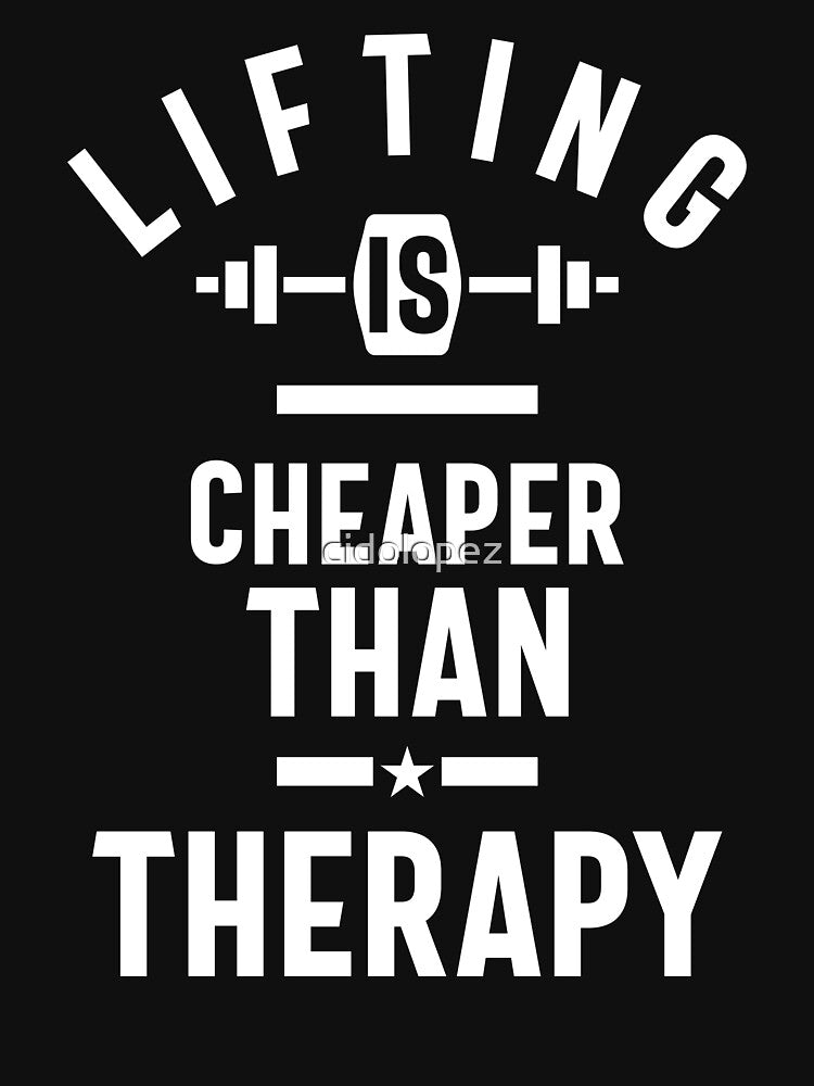 Workout Therapy Gift - Lifting is Cheaper - Humor by cidolopez T-Shirts, Hoodie, Sweatshirt | BlankRebels.com (Image 3)