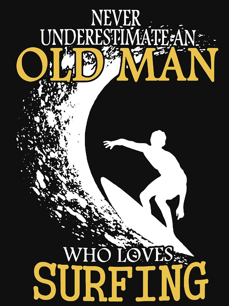 Never Underestimate Surfing Old Man Shirt by tshirtforyou Hoodie, Sweatshirt | BlankRebels.com (Image 3)