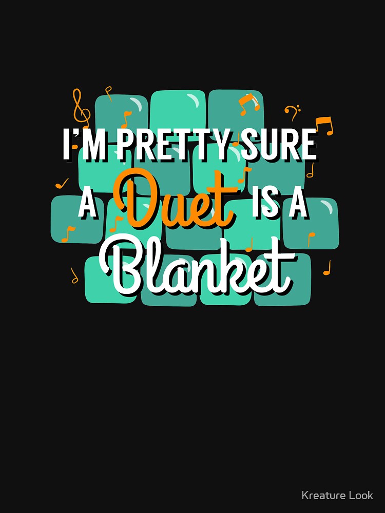 Im Pretty Sure a Duet is a blanket | theatre lover | theatre geek | theatre gifts | music theatre shirt | drama... (Image 3)