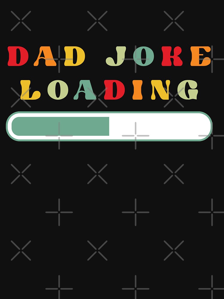 Dad Joke Loading by RoroArtsNDesign T-Shirts, Hoodie, Sweatshirt | BlankRebels.com (Image 3)