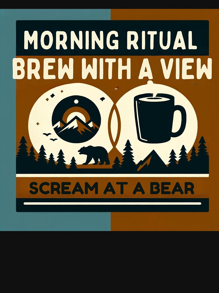 Brew With a View Scream at a Bear | Coffee and Camping | Coffee and Camping Gift by runeroge13 T-Shirts,... (Image 3)