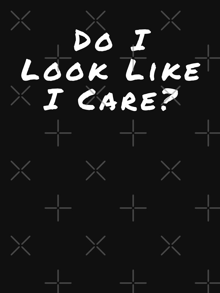 Do I Look Like I Care? by Fun-T-Shirts Hoodie, Sweatshirt | BlankRebels.com (Image 3)
