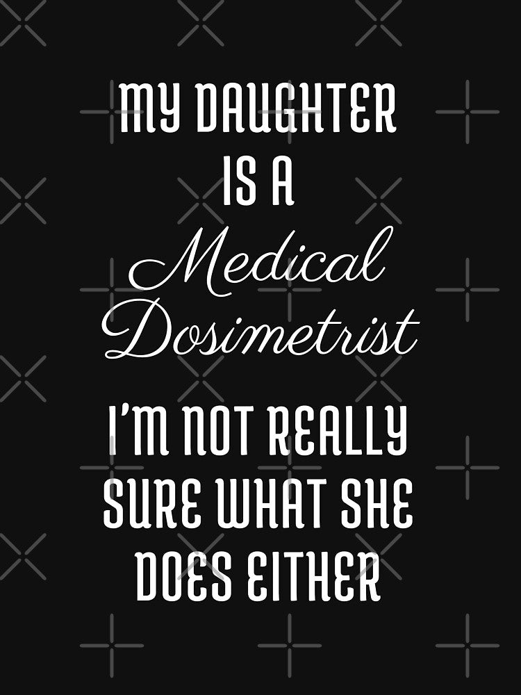 Daughter is a Medical Dosimetrist by LaughterinMed T-Shirts, Hoodie, Sweatshirt | BlankRebels.com (Image 3)