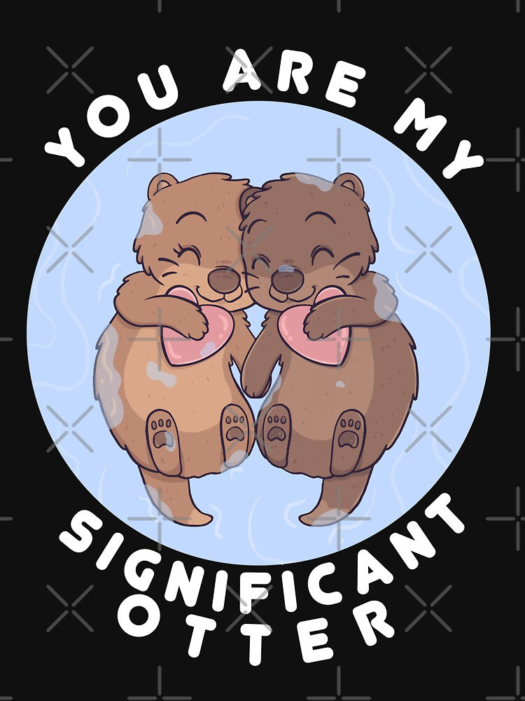 You are my significant Otter couple swimming while holding hands by KawaiiTees T-Shirts, Hoodie, Sweatshirt (Image 3)