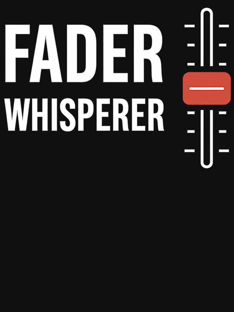 Fader whisperer by ReydioTees T-Shirts, Hoodie, Sweatshirt | BlankRebels.com (Image 3)
