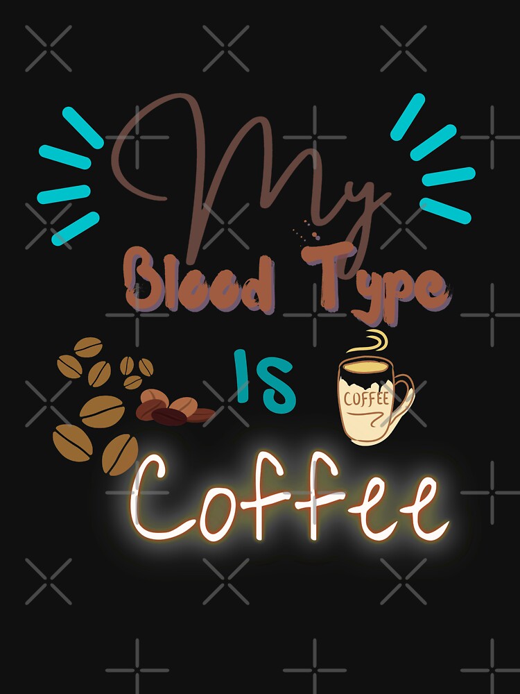 My Blood type is coffee by Charming Doodles T-Shirts, Hoodie, Sweatshirt | BlankRebels.com (Image 2)