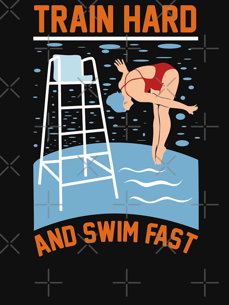 Train Hard and Swim Fast by bylox T-Shirts, Hoodie, Sweatshirt | BlankRebels.com (Image 3)