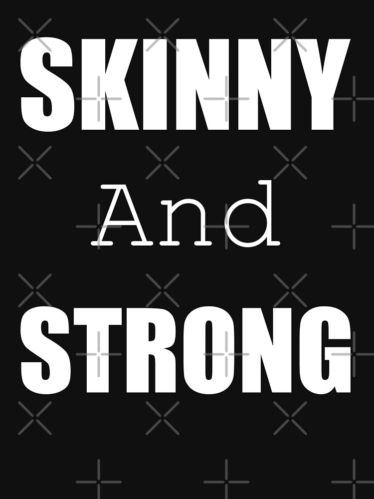 Skinny and strong by Desibeau T-Shirts, Hoodie, Sweatshirt | BlankRebels.com (Image 3)