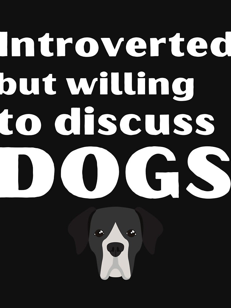 Introverted But Willing To Discuss Dogs Funny Introvert Tshirt by OldSkullDesigns