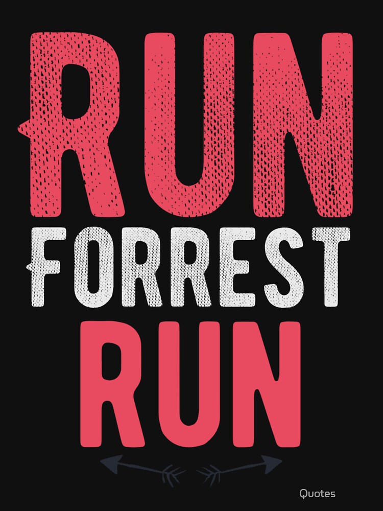 Run, Forrest, run Funny running quote by Quotes ⭐⭐⭐⭐⭐ T-Shirts, Hoodie, Sweatshirt | BlankRebels.com (Image 3)