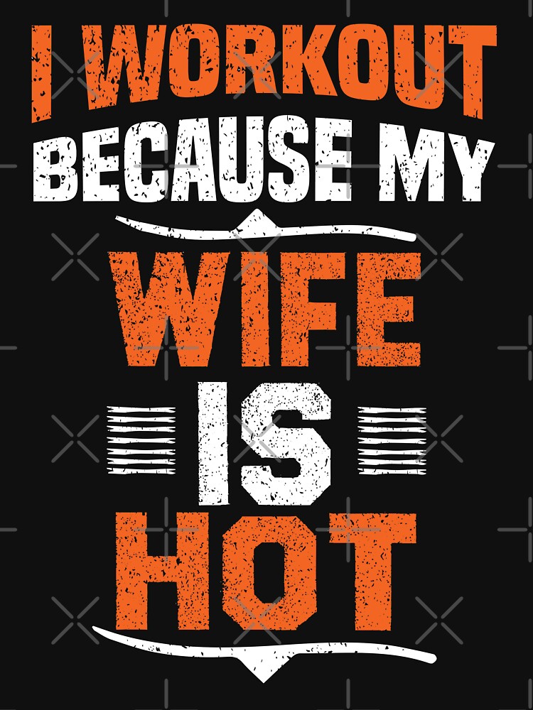 I Workout Because My Wife Is Hot by 5thseason-shop T-Shirts, Hoodie, Sweatshirt | BlankRebels.com (Image 3)