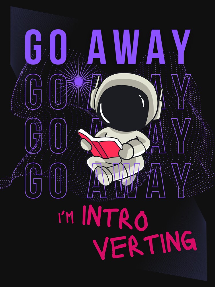 Go away I'm introverting by TertlPeak by kaez T-Shirts, Hoodie, Sweatshirt | BlankRebels.com (Image 3)