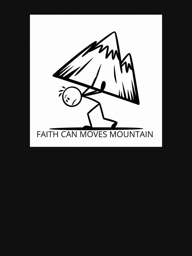 Stickman motivation "Faith can moves mountain" by Chris-graphics-art T-Shirts, Hoodie, Sweatshirt | BlankRebels.com (Image 3)